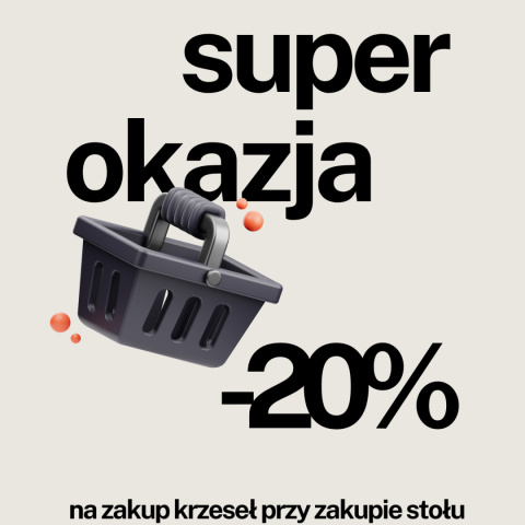 -20% na zakup krzeseł przy zakupie stołu